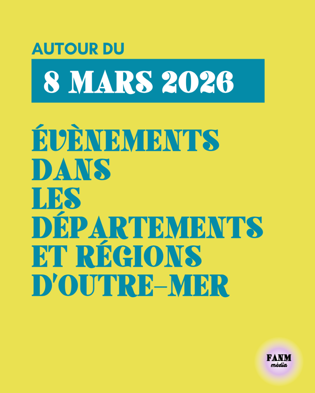 8 mars 2026 : notre sélection d&rsquo;évènements dans les départements et régions d&rsquo;Outre-mer